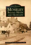 Images of England. Moseley, Balsall Heath and Highgate Birmingham